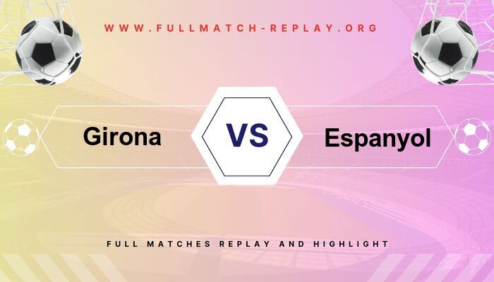 Girona vs Espanyol