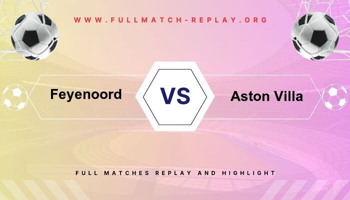 Feyenoord vs Aston Villa