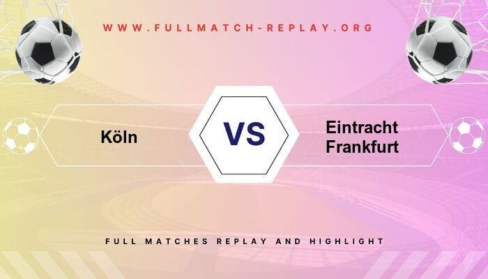 Köln vs Eintracht Frankfurt