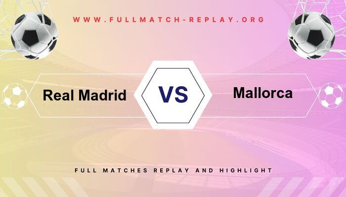 Real Madrid vs Mallorca