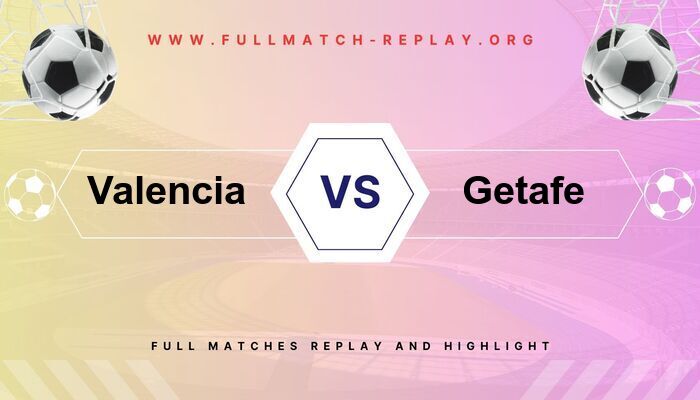 Valencia vs Getafe