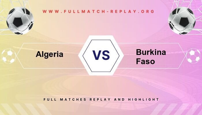 Algeria vs Burkina Faso