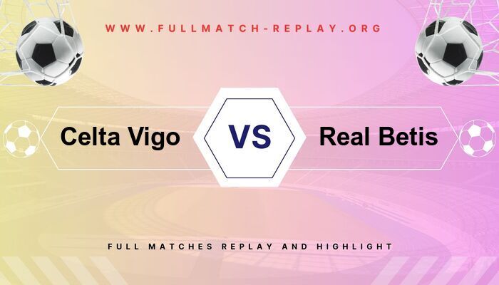 Celta Vigo vs Real Betis