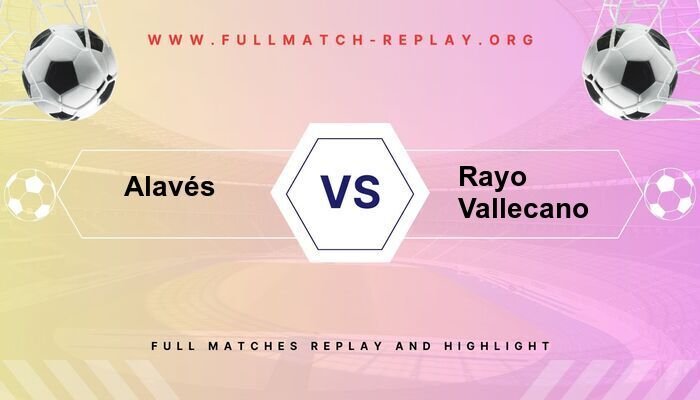 Alavés vs Rayo Vallecano