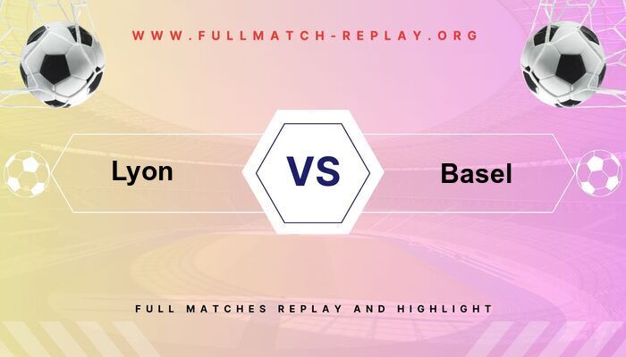 Lyon vs FC Basel