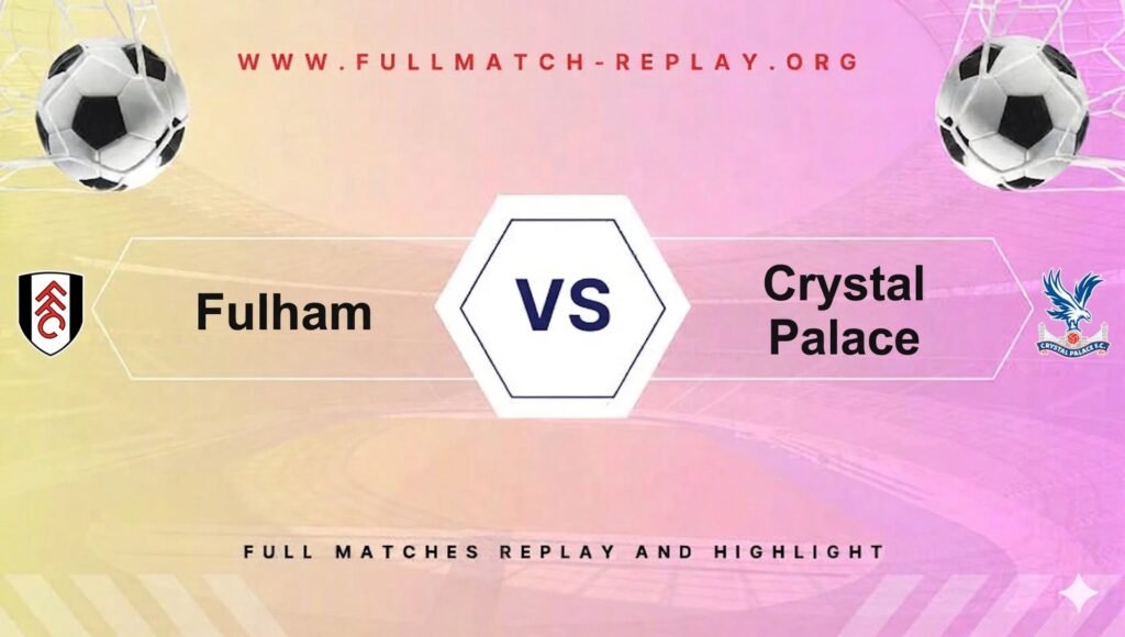 Fulham vs Crystal Palace