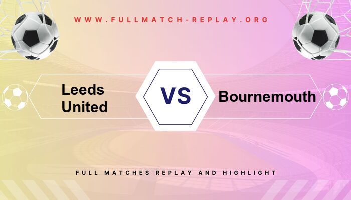 Leeds United vs Bournemouth