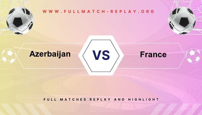 Azerbaijan vs France