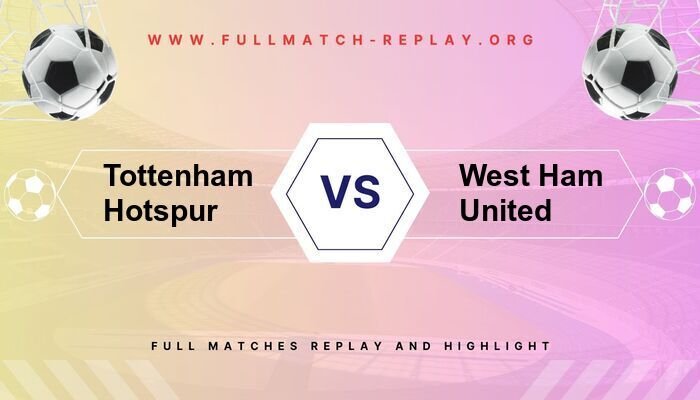 Tottenham Hotspur vs West Ham United