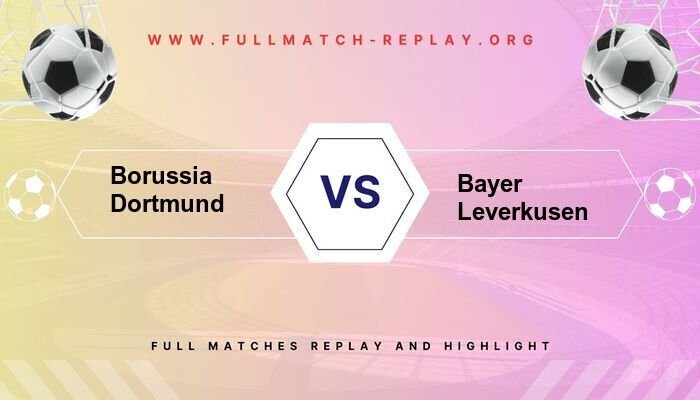 Borussia Dortmund vs Bayer Leverkusen