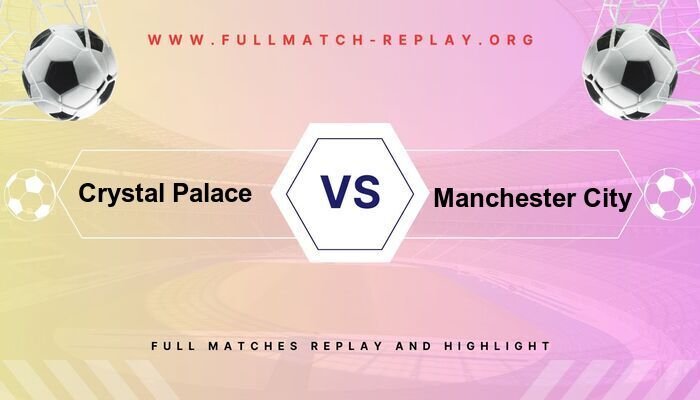 Crystal Palace vs Manchester City