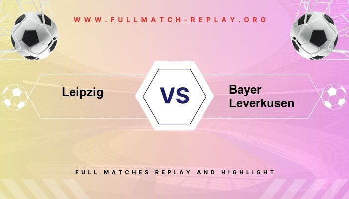 Leipzig vs Bayer Leverkusen