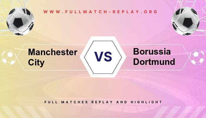 Manchester City vs Borussia Dortmund