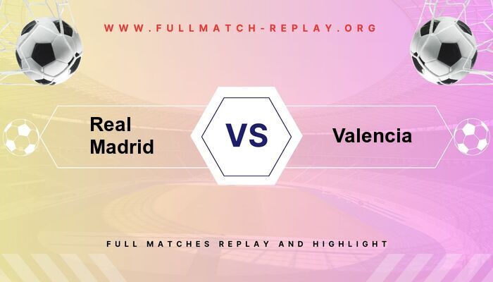 Real Madrid vs Valencia