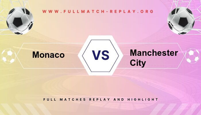 Monaco vs Manchester City