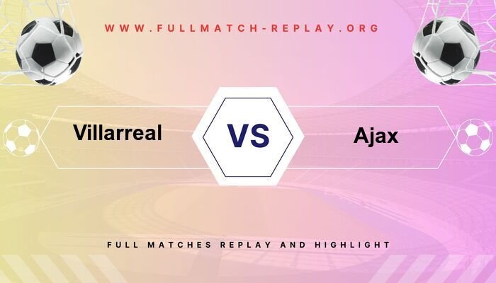Villarreal vs Ajax