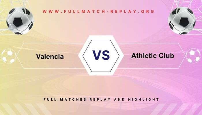 Valencia vs Athletic Club
