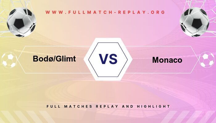 Bodø/Glimt vs Monaco