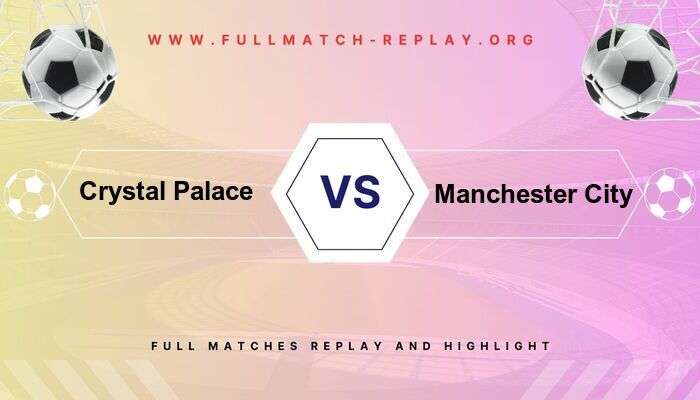 Crystal Palace vs Manchester City