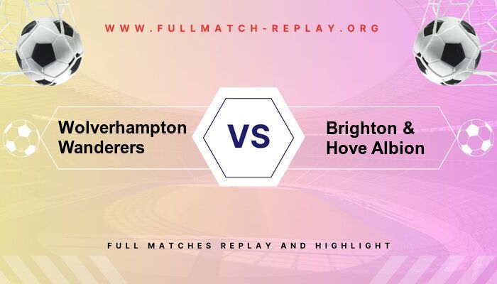 Wolverhampton Wanderers vs Brighton & Hove Albion
