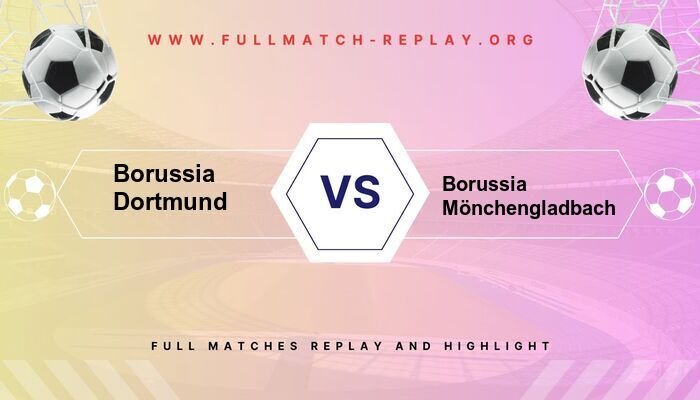Borussia Dortmund vs Borussia Mönchengladbach