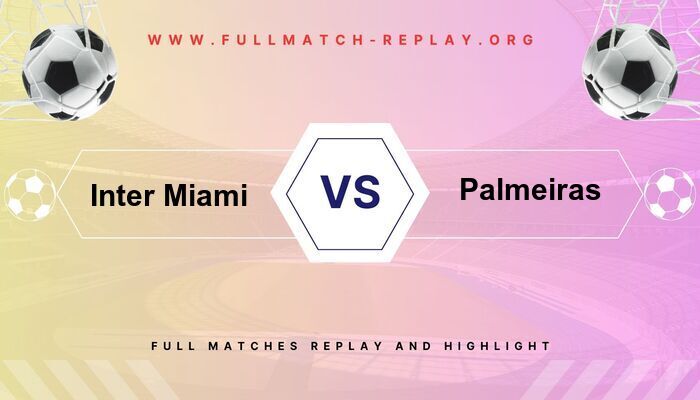 Inter Miami vs Palmeiras