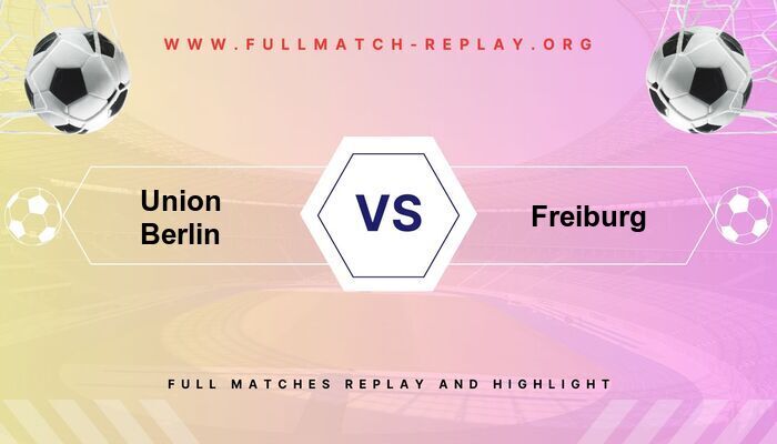 Union Berlin vs Freiburg