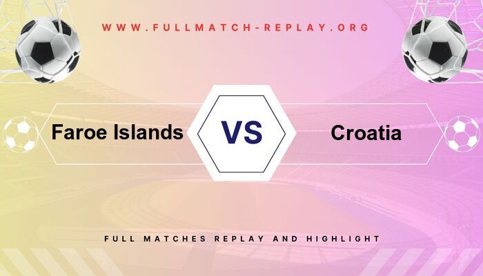 Faroe Islands vs Croatia