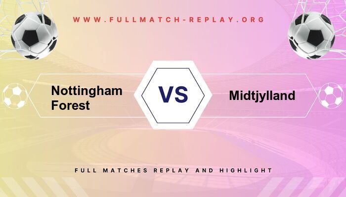 Nottingham Forest vs Midtjylland