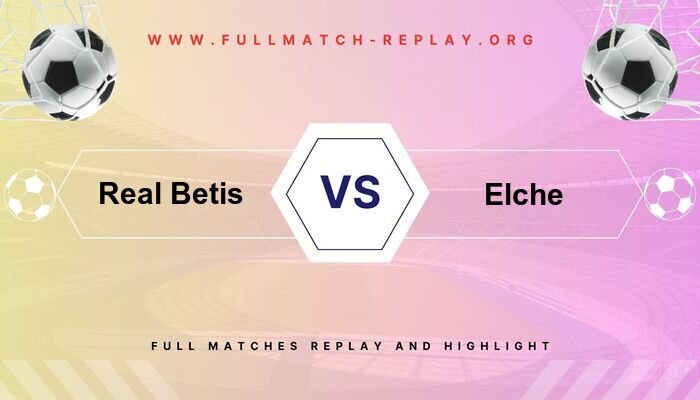 Real Betis vs Elche