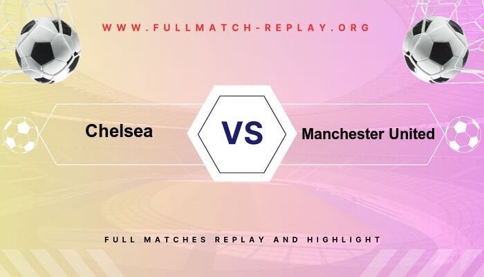 Chelsea vs Manchester United