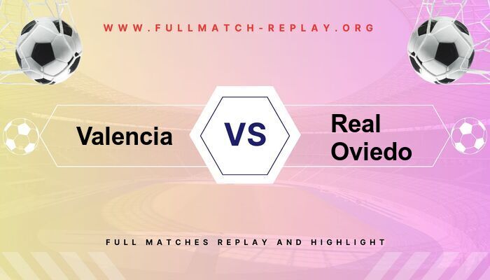 Valencia vs Real Oviedo