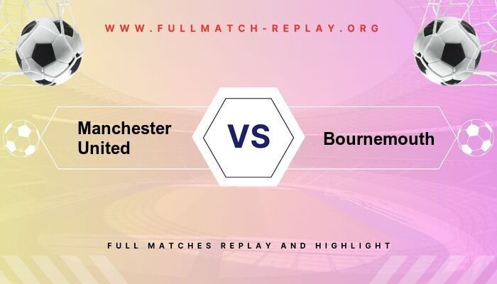 Manchester United vs AFC Bournemouth