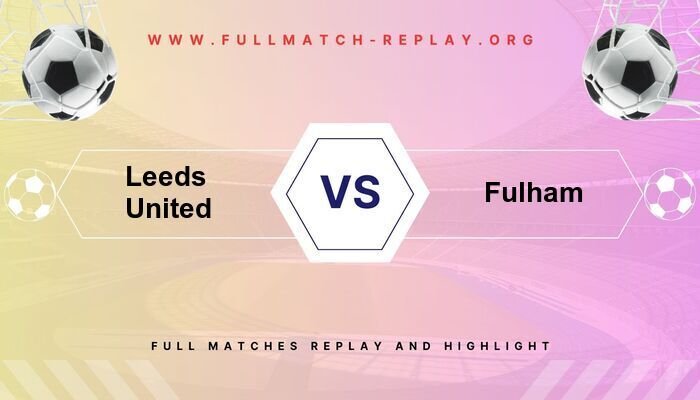 Leeds United vs Fulham