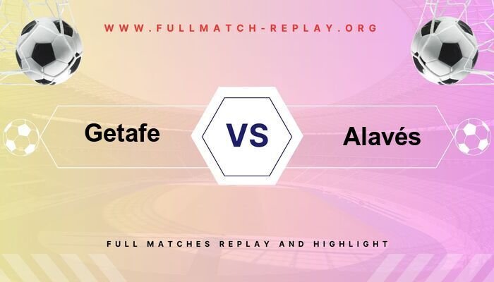 Getafe vs Alavés