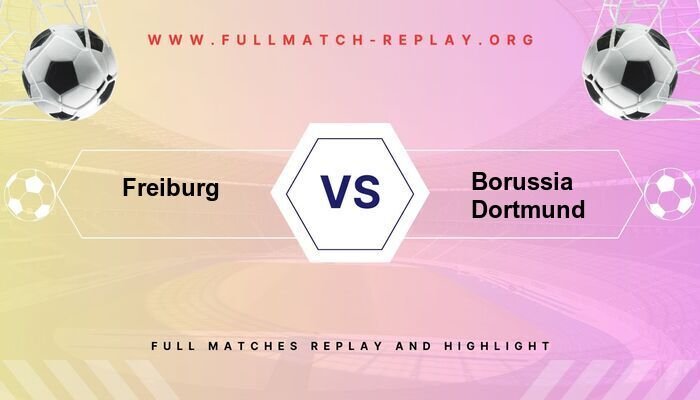 Freiburg vs Borussia Dortmund