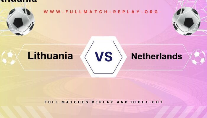 Lithuania vs Netherlands
