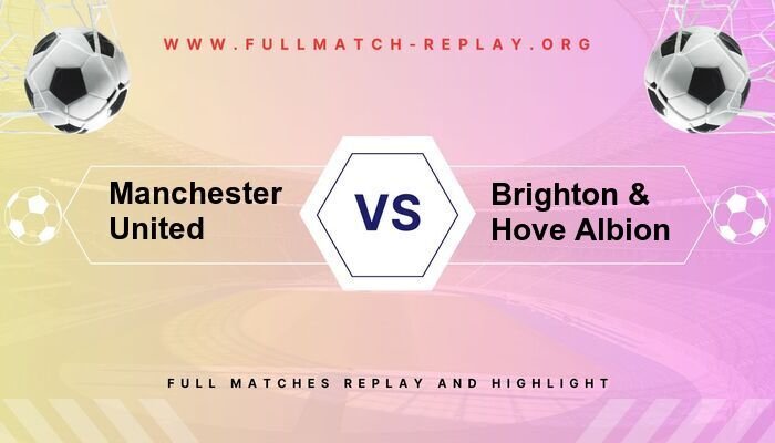 Manchester United vs Brighton & Hove Albion