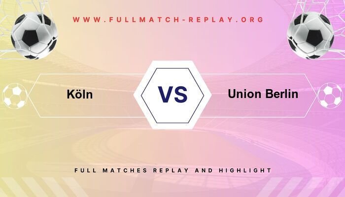 Köln vs Union Berlin