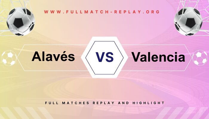 Alavés vs Valencia