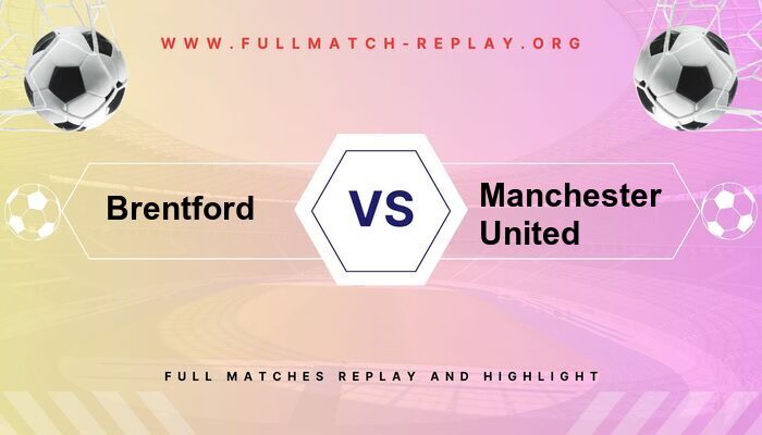 Brentford vs Manchester United