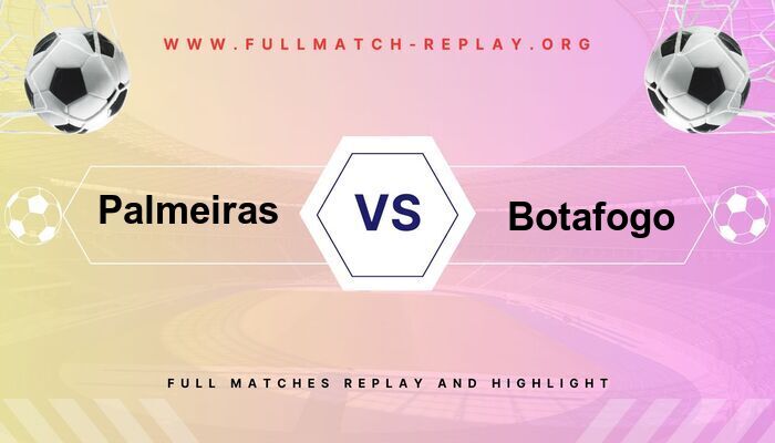 Palmeiras vs Botafogo