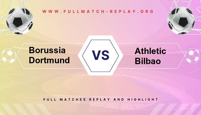 Borussia Dortmund vs Athletic Bilbao