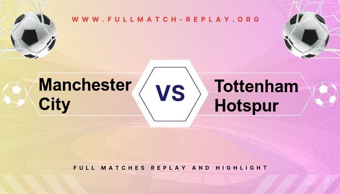 Manchester City vs Tottenham Hotspur