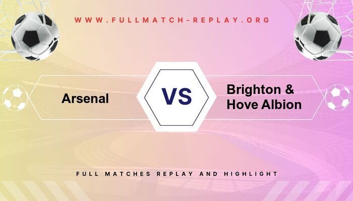Arsenal vs Brighton & Hove Albion