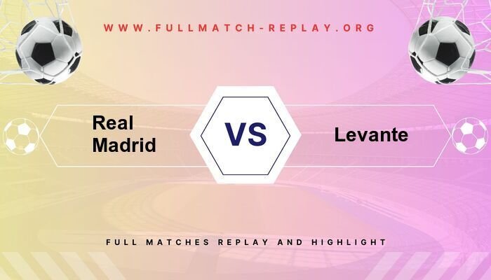 Real Madrid vs Levante