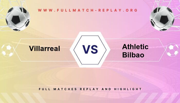 Villarreal vs Athletic Bilbao