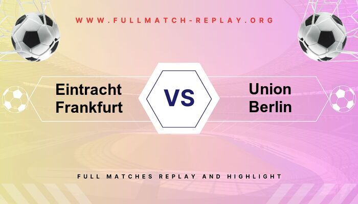 Eintracht Frankfurt vs Union Berlin