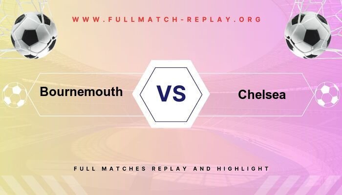 Bournemouth vs Chelsea