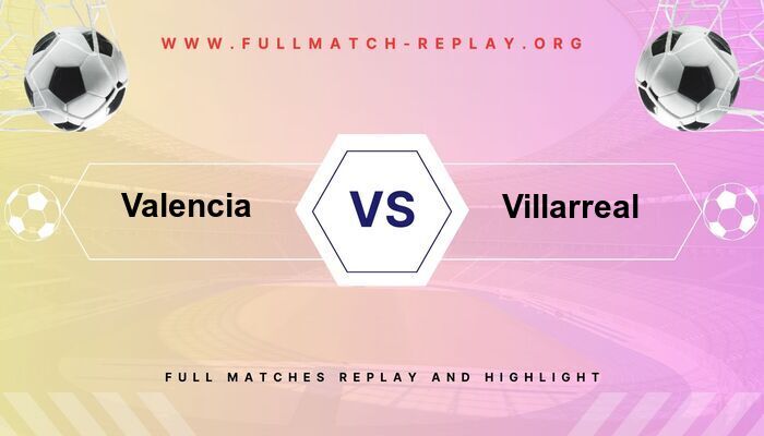 Valencia vs Villarreal